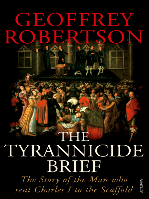 Title details for The Tyrannicide Brief by Geoffrey Robertson - Available